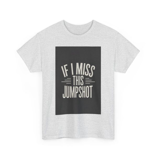 If I Miss This Jumpshot - T-shirt - Image 7