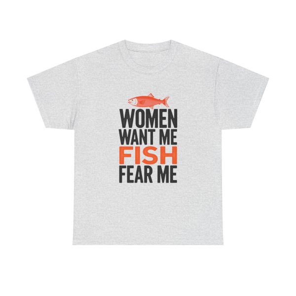 Women want me, fish fear me - T-shirt - Image 5