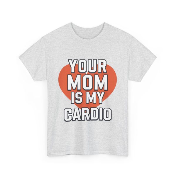 Your Mom Is My Cardio - T shirt - Image 7