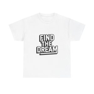 Find The Dream T-shirt