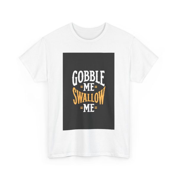 Gobble Me Swallow Me - T-shirt - Image 3