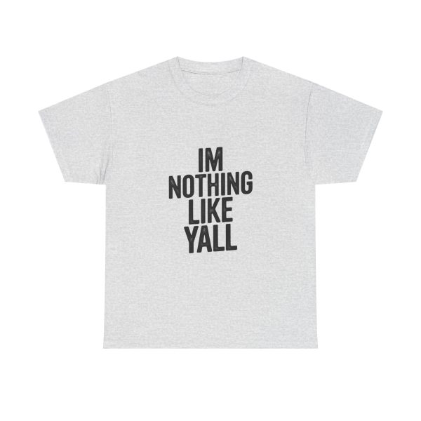 Im Nothing Like Yall T-shirt - Image 5
