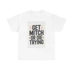 Mitch's Ultimatum - T-shirt