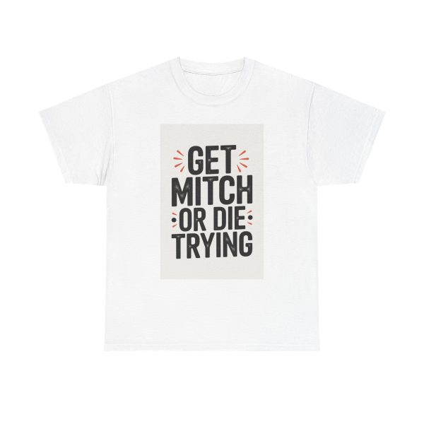 Mitch's Ultimatum - T-shirt