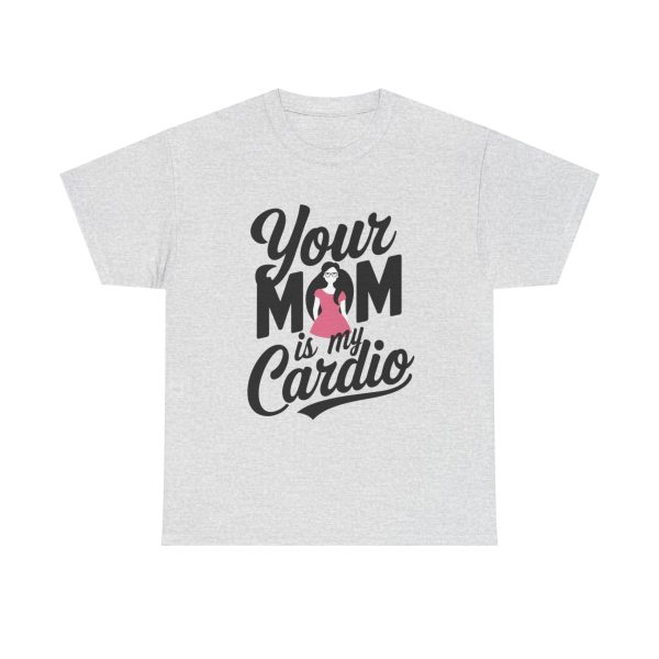 Your Mom Is My Cardio - T shirt - Image 5