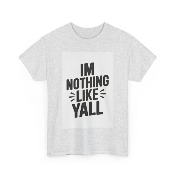 Im Nothing Like Yall T-shirt - Image 7