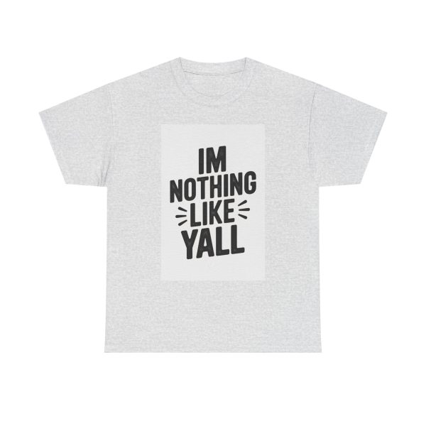 Im Nothing Like Yall T-shirt - Image 5