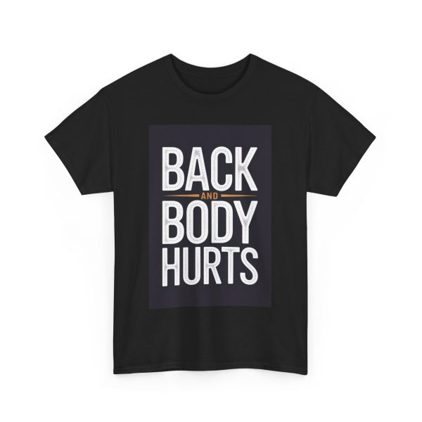 Back and Body Hurts - T-shirt - Image 11