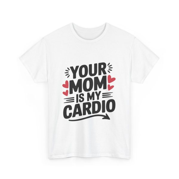 Your Mom Is My Cardio - T shirt - Image 3