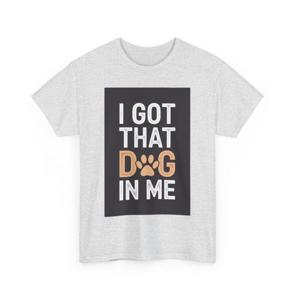 i got that dog in me - T-shirt - Image 7