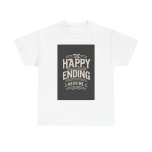 The Happy Ending Near Me - T-shirt