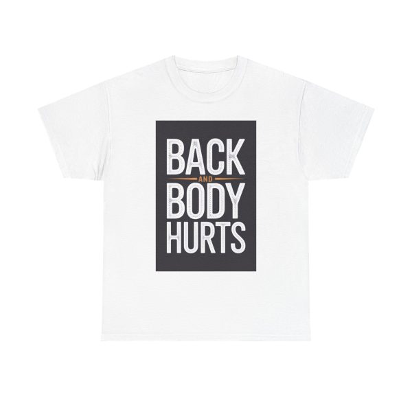 Back and Body Hurts - T-shirt