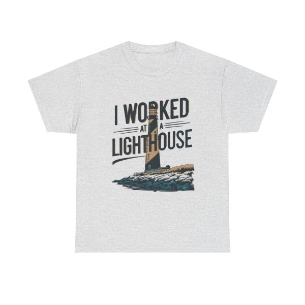 Worked At A Lighthouse - T shirt - Image 5