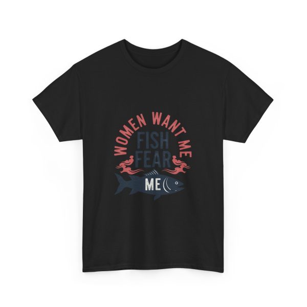 Women want me, fish fear me - T-shirt - Image 11