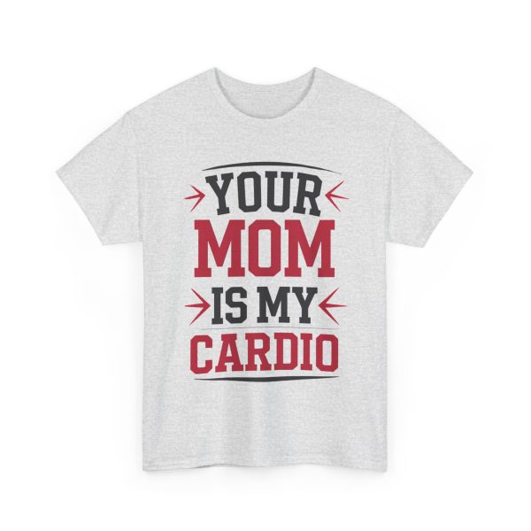Your Mom Is My Cardio - T shirt - Image 7
