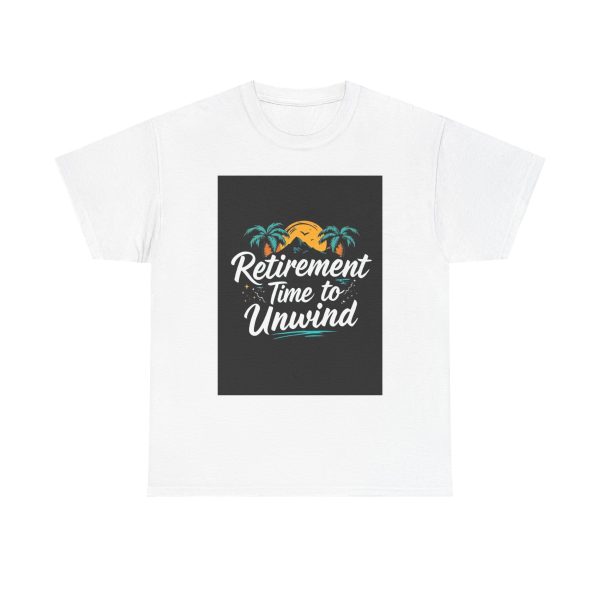 Retirement Time to Unwind - Tshirt