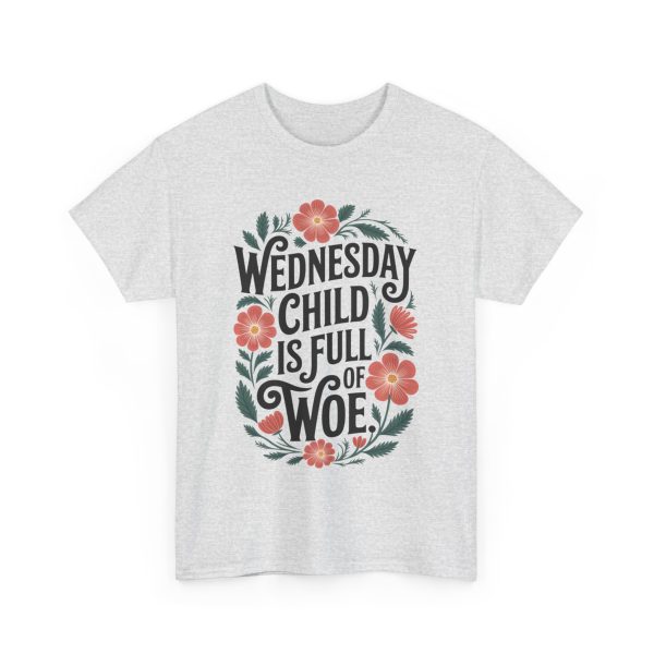 Wednesday Child Is Full Of Woe - T shirt - Image 7