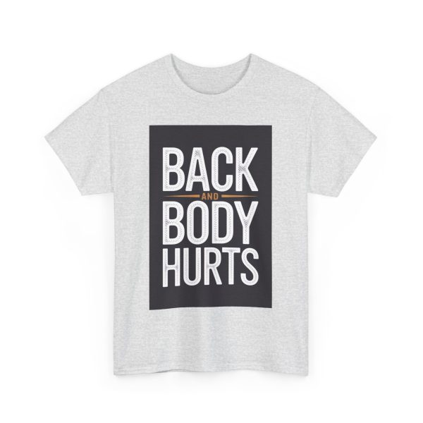 Back and Body Hurts - T-shirt - Image 7