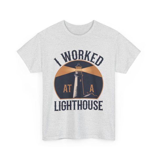Worked At A Lighthouse - T shirt - Image 7