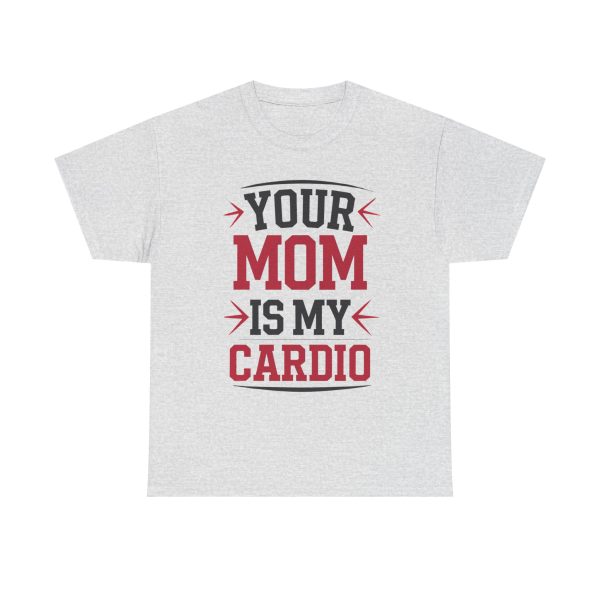 Your Mom Is My Cardio - T shirt - Image 5