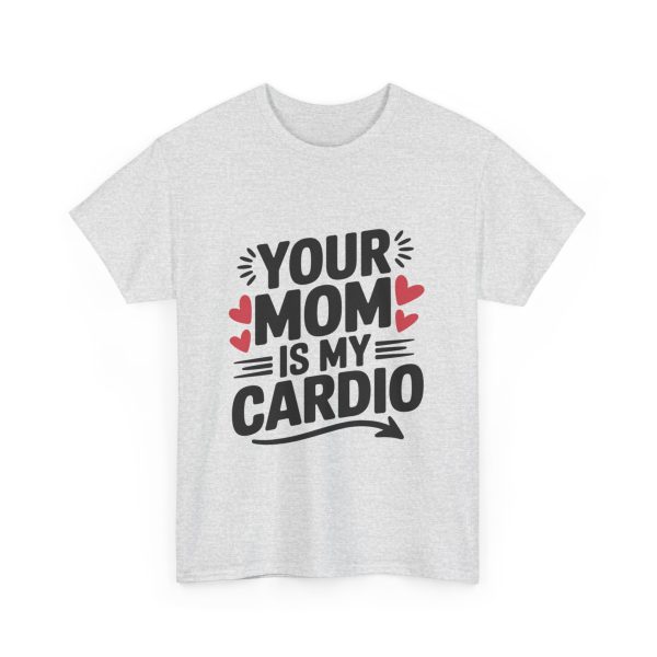 Your Mom Is My Cardio - T shirt - Image 7