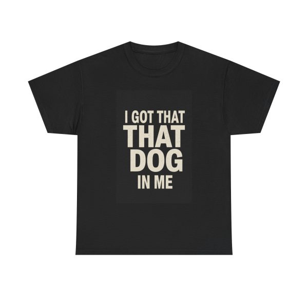 I Got That Dod In Me T-shirt - Image 9