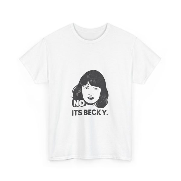 No Its Becky T-shirt - Image 3