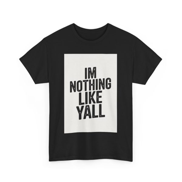 Im Nothing Like Yall T-shirt - Image 11