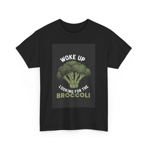 Woke Up Looking For The Broccoli T-shirt - Image 11
