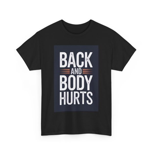 Back and Body Hurts - T-shirt - Image 11