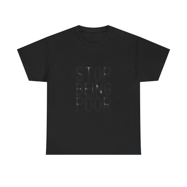 Stop Being Poor T-shirt - Image 9