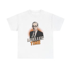 It's Muller Time - T shirt