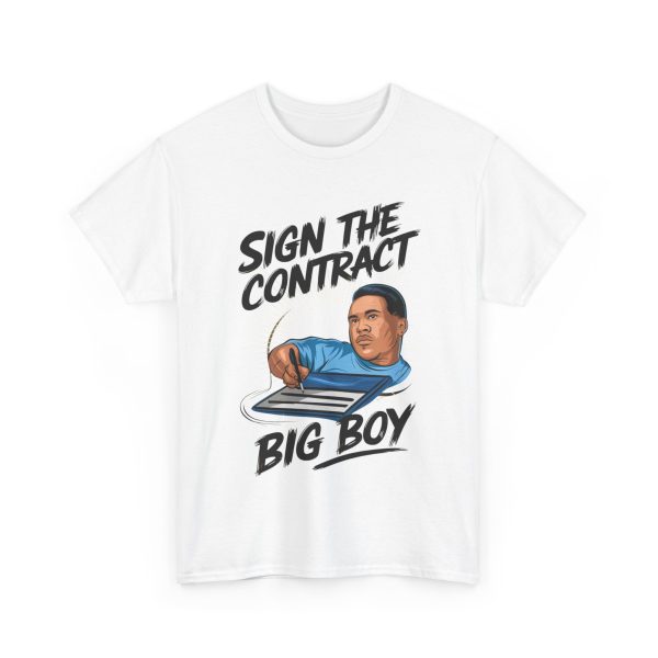 Sign The Contract Big Boy - T shirt - Image 3