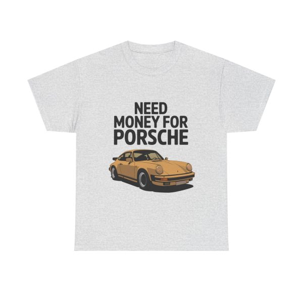 Need Money For Porsche - T shirt - Image 5