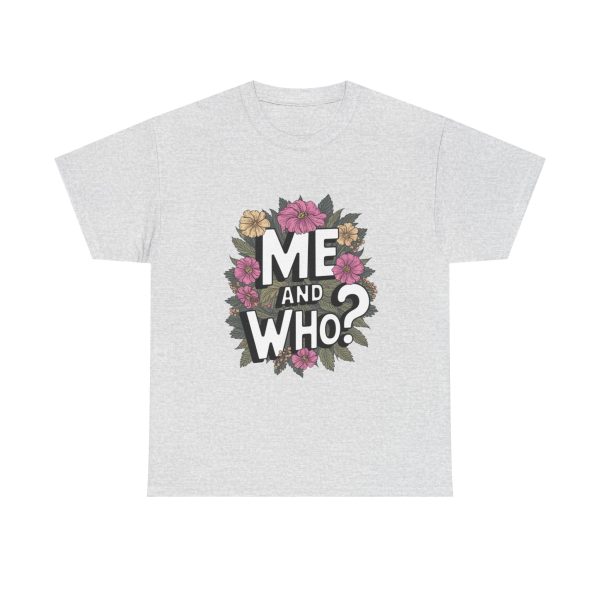 Me and Who - T shirt - Image 5