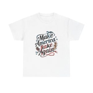 Make America Rake Again - T shirt