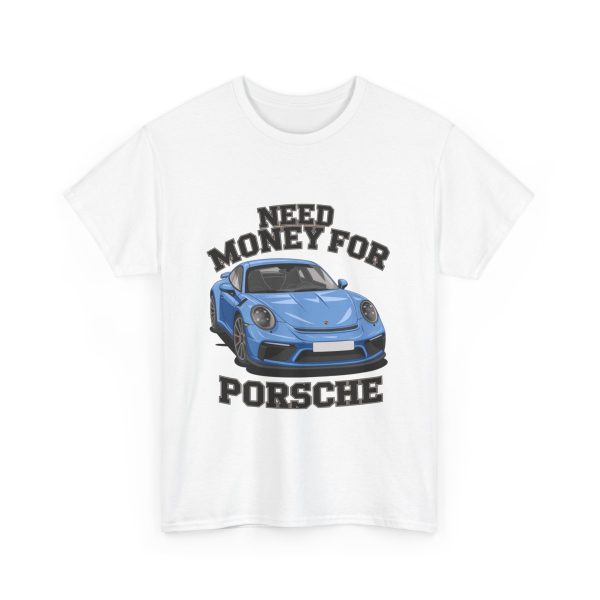 Need Money For Porsche - T shirt - Image 3