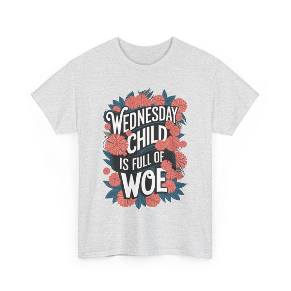 Wednesday Child Is Full Of Woe - T shirt - Image 7