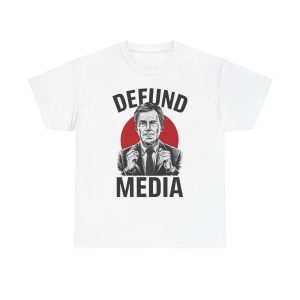 Defund The Media - T shirt