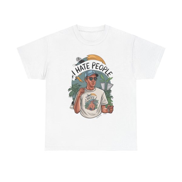 I Hate People - T shirt