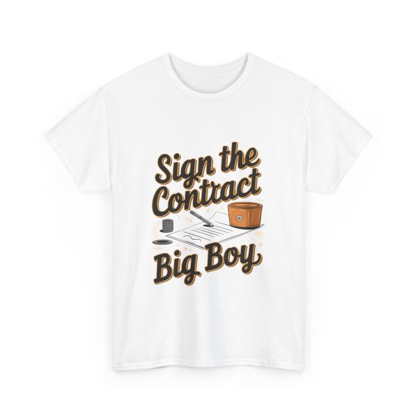 Sign The Contract Big Boy - T shirt - Image 3
