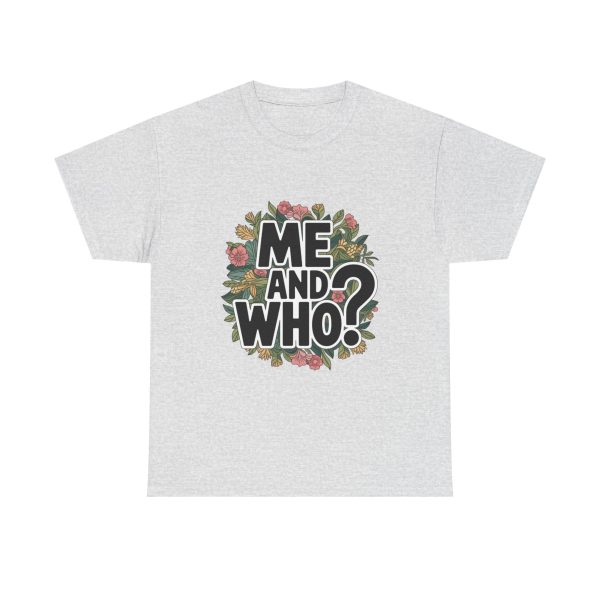 Me and Who - T shirt - Image 5