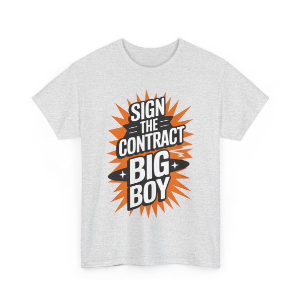 Sign The Contract Big Boy - T shirt - Image 7