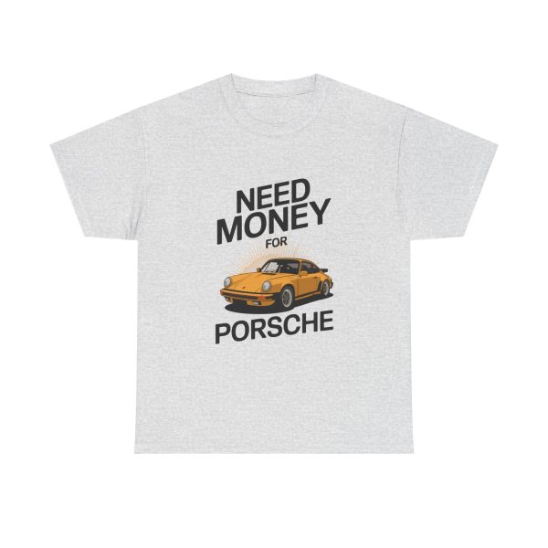 Need Money For Porsche - T shirt - Image 5