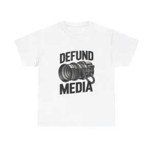 Defund The Media - T shirt
