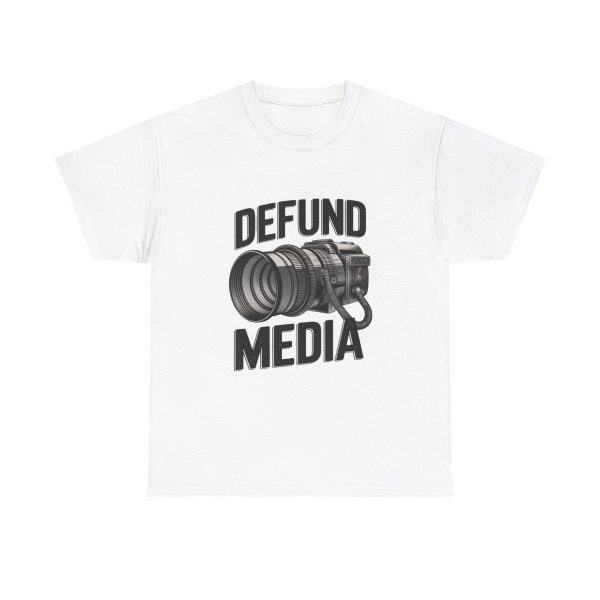 Defund The Media - T shirt