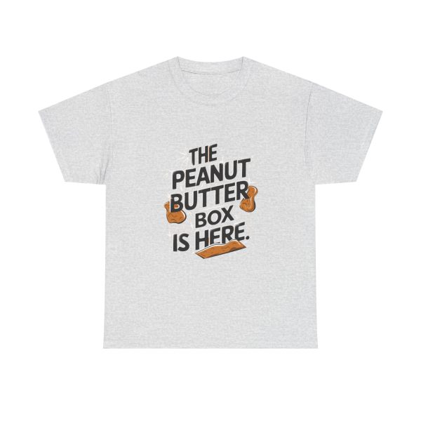 The Peanut Butter Box Is Here - T shirt - Image 5