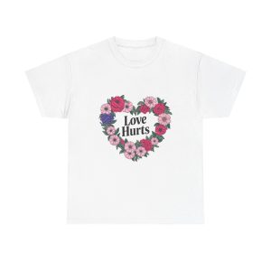Love Hurts - T shirt