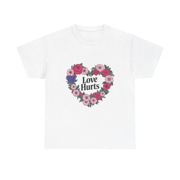 Love Hurts - T shirt