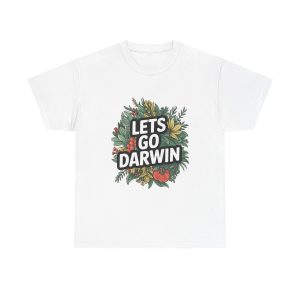 Let's Go Darwin - T shirt